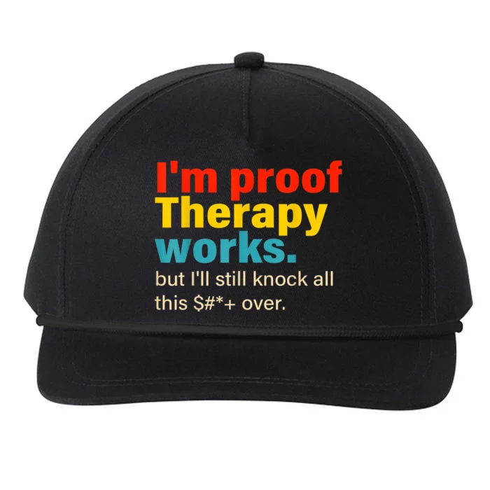 I'm Proof Therapy Works But I'll Still Knock All This Snapback Five-Panel Rope Hat