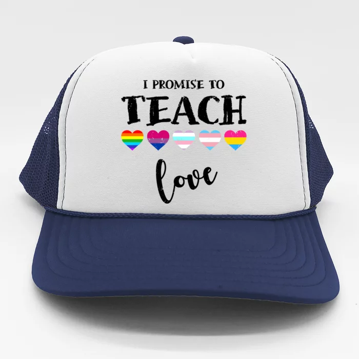 I Promise To Teach Love LGBTQ Pride Trucker Hat