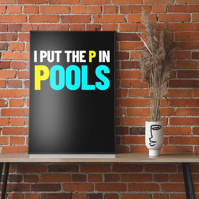 I Put The P In Pools Swimming Humor I Pee In Pools Poster