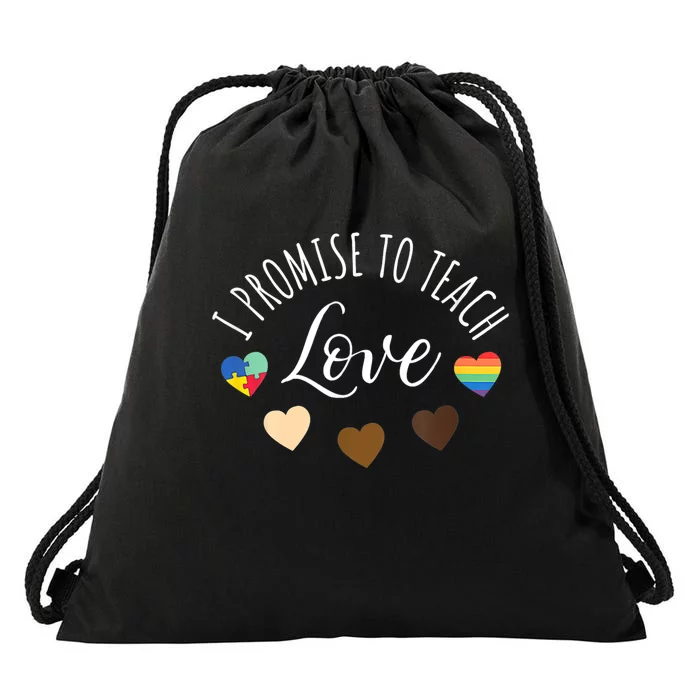 I Promise To Teach Love Diversity Equality And LGBT Drawstring Bag