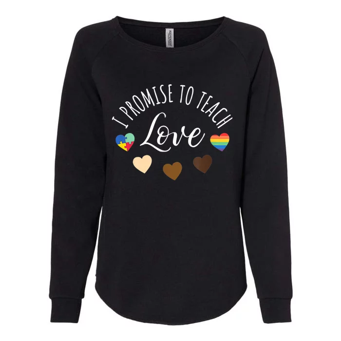 I Promise To Teach Love Diversity Equality And LGBT Womens California Wash Sweatshirt