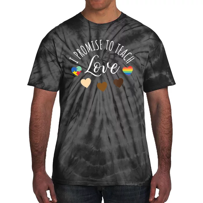 I Promise To Teach Love Diversity Equality And LGBT Tie-Dye T-Shirt