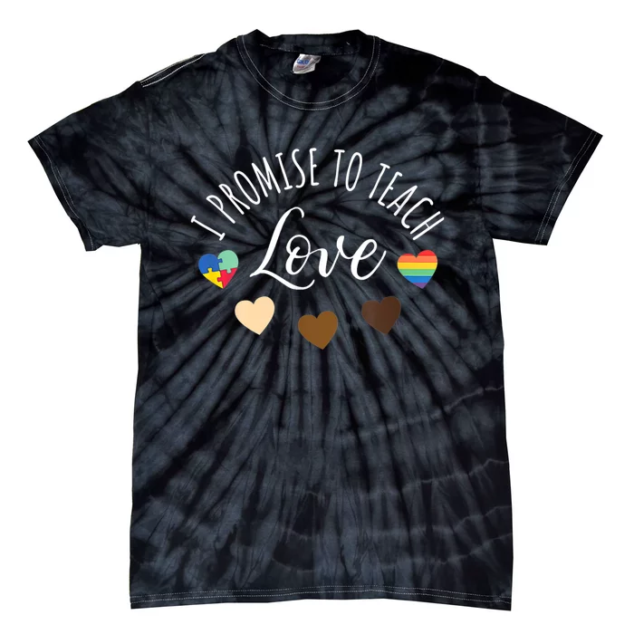 I Promise To Teach Love Diversity Equality And LGBT Tie-Dye T-Shirt