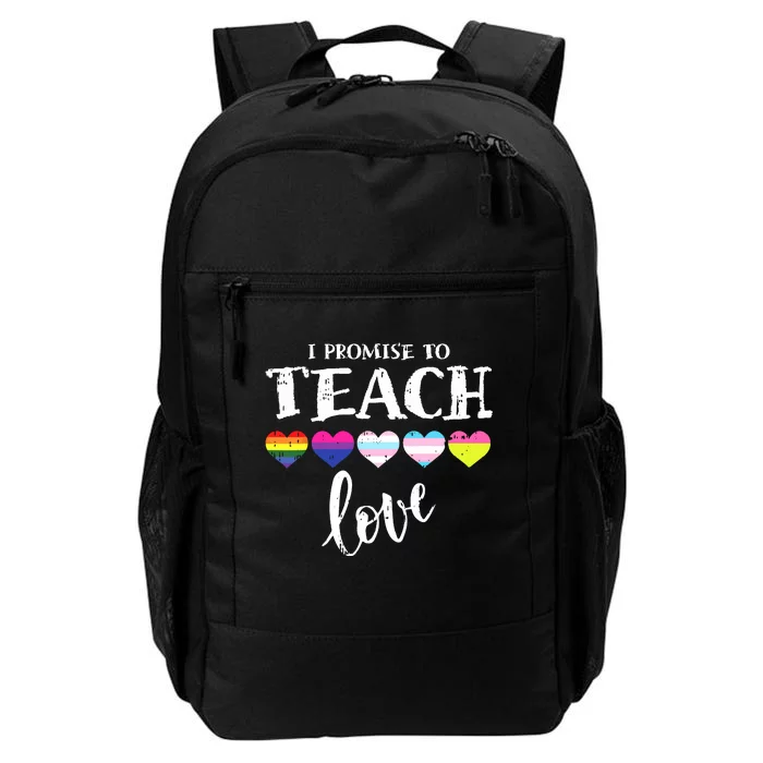 I Promise To Teach Love LGBTQ Pride Proud Ally Teacher Daily Commute Backpack