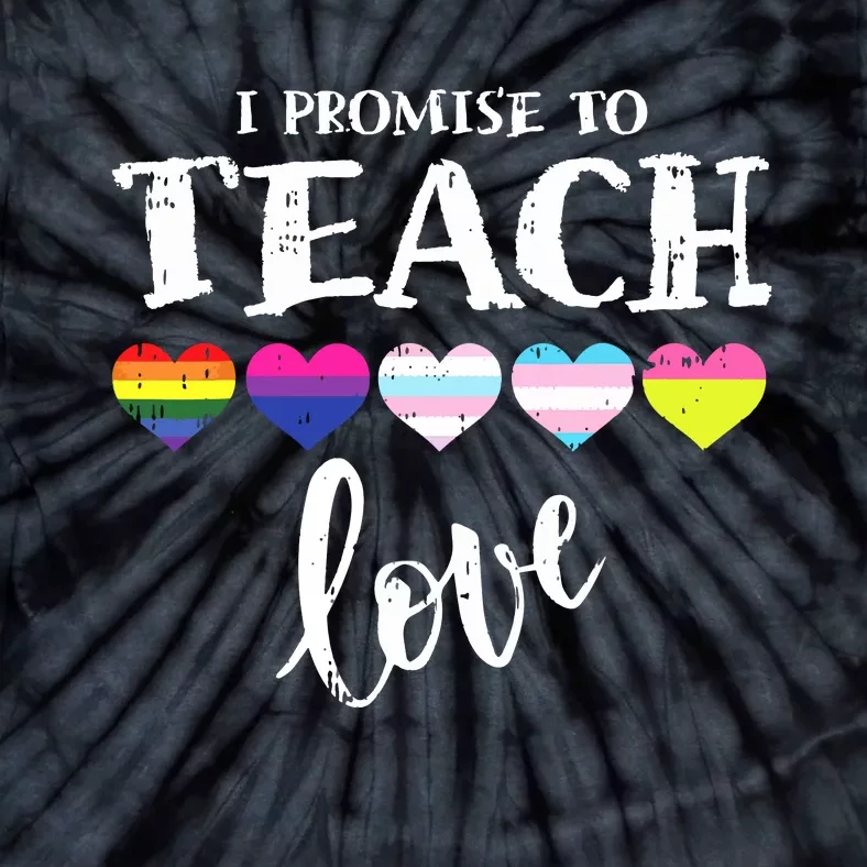 I Promise To Teach Love LGBTQ Pride Proud Ally Teacher Tie-Dye T-Shirt