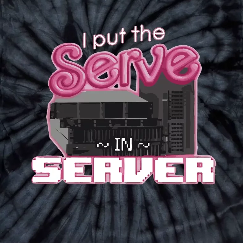 I Put The Serve In Server Computer Science Tie-Dye T-Shirt