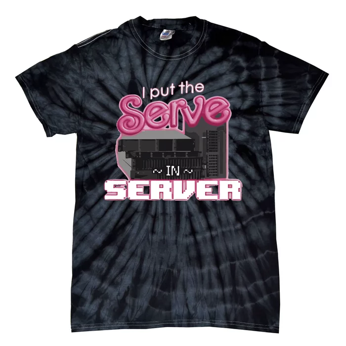 I Put The Serve In Server Computer Science Tie-Dye T-Shirt