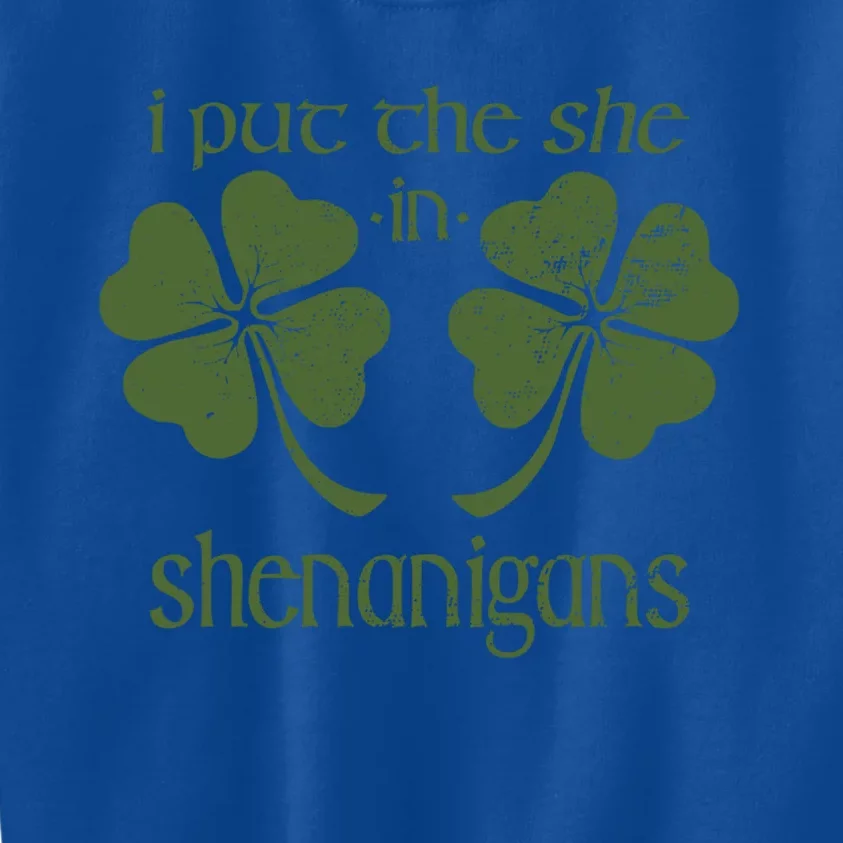 I Put The She In Shenanigans Funny Irish St Patricks Day Great Gift Kids Sweatshirt