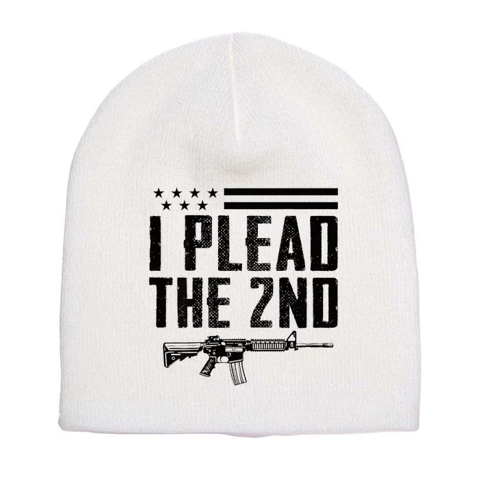 I Plead The 2nd Amendment Pro Gun Ar15 Rifle Short Acrylic Beanie