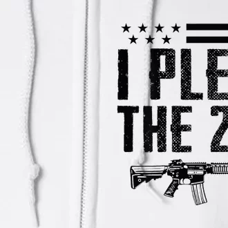 I Plead The 2nd Amendment Pro Gun Ar15 Rifle Full Zip Hoodie