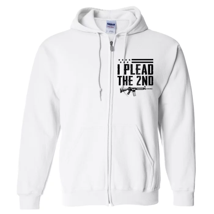 I Plead The 2nd Amendment Pro Gun Ar15 Rifle Full Zip Hoodie