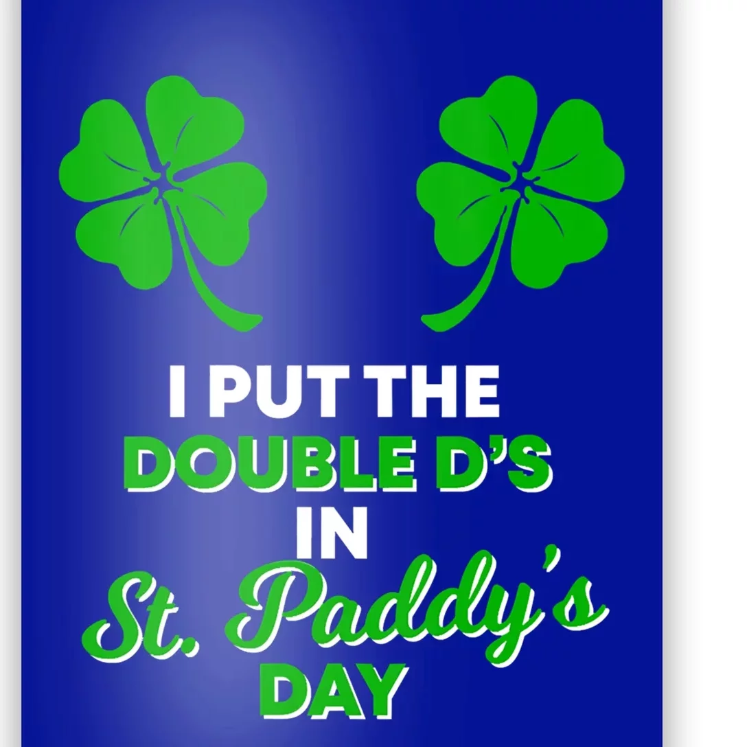 I Put The Double D's In St Paddy's Day Naughty Irish Gift Poster