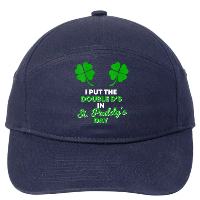 I Put The Double D's In St Paddy's Day Naughty Irish Gift 7-Panel Snapback Hat