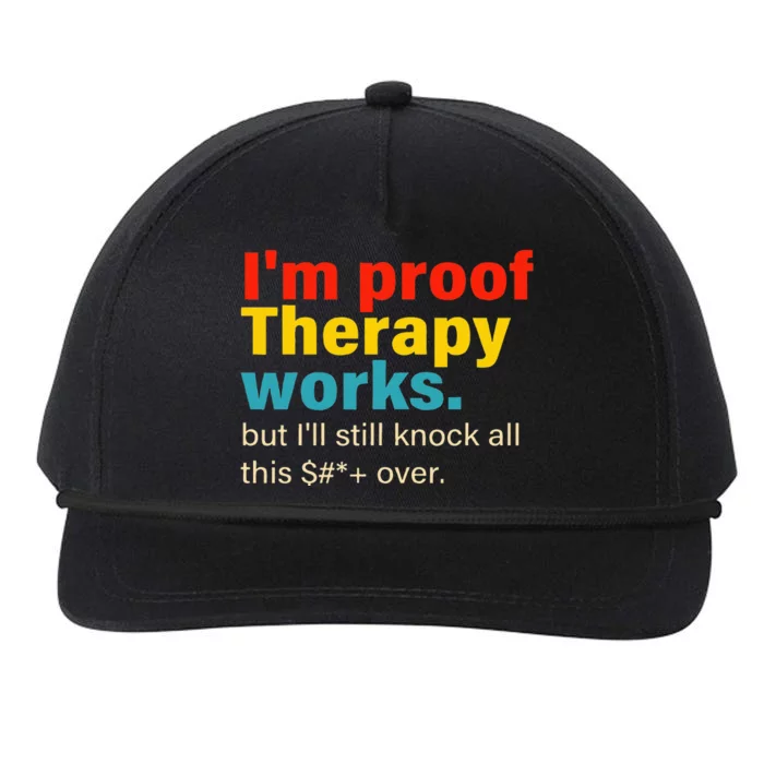 Im Proof Therapy Works But Ill Still Knock All This Snapback Five-Panel Rope Hat