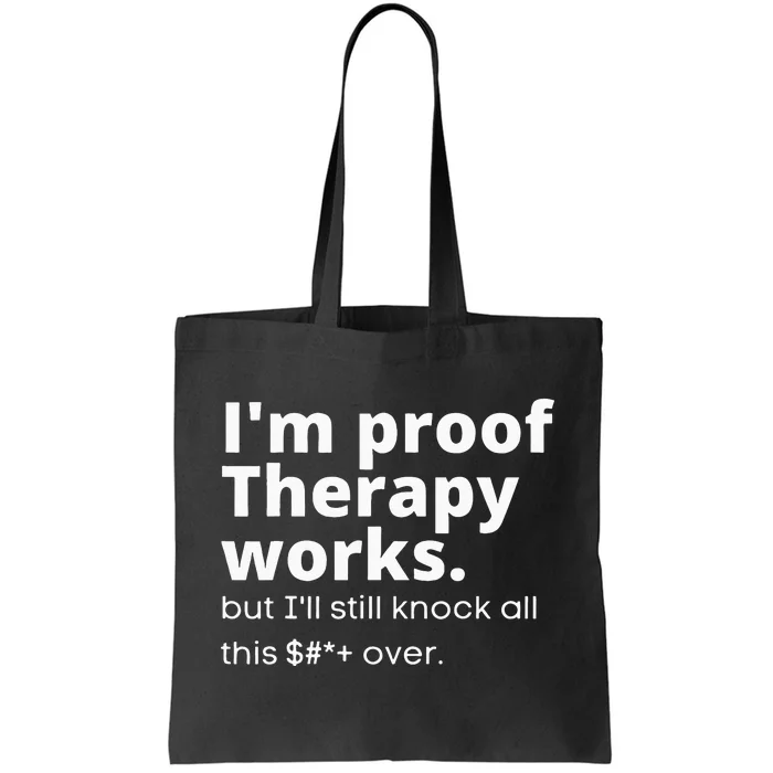 Im Proof Therapy Works Tote Bag