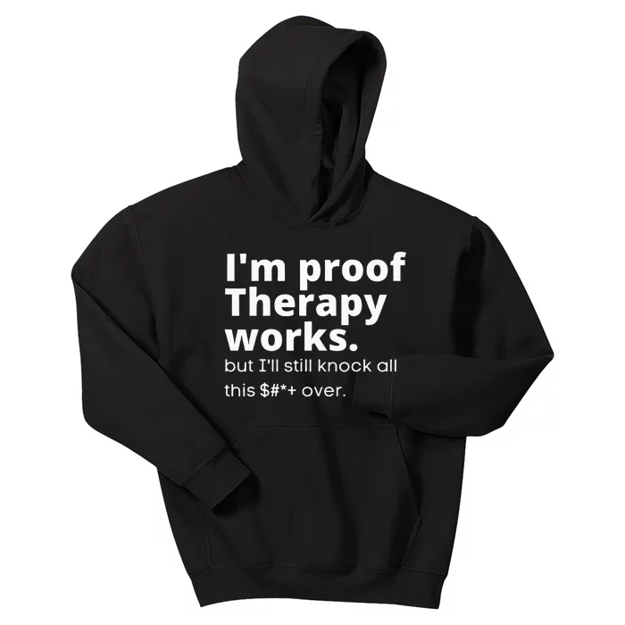 Im Proof Therapy Works Kids Hoodie