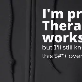 Im Proof Therapy Works Full Zip Hoodie