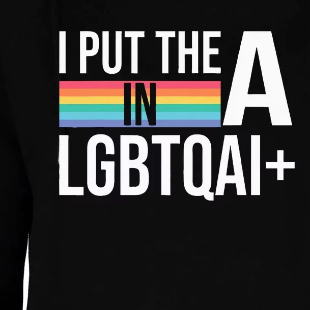 I Put The A In Lgbtqai+ Pride Month Pride Womens Funnel Neck Pullover Hood