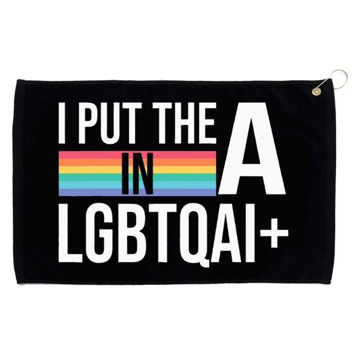 I Put The A In Lgbtqai+ Pride Month Pride Grommeted Golf Towel