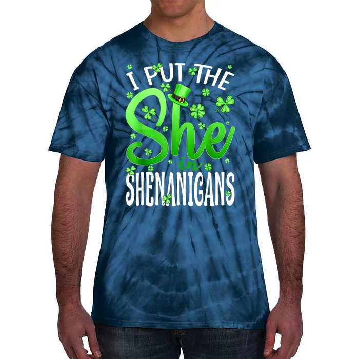 I Put The She In The Shenanigans Shamrock St Patricks Day Tie-Dye T-Shirt