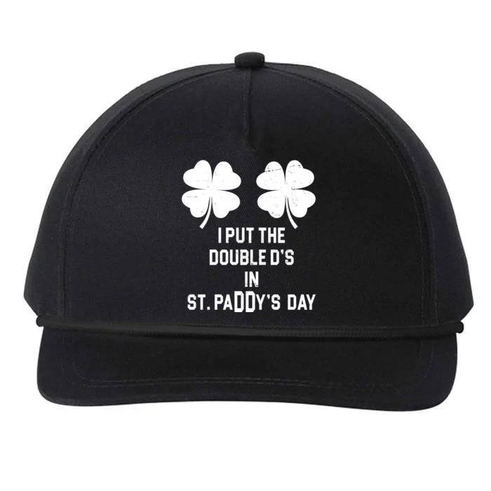 I Put The Double Ds In St Paddys Day Funny St Patrick's Day Snapback Five-Panel Rope Hat