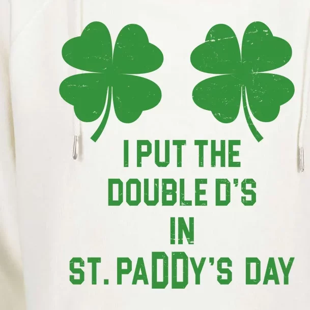 I Put The Double Ds In St Paddys Day Funny St Patrick's Day Womens Funnel Neck Pullover Hood