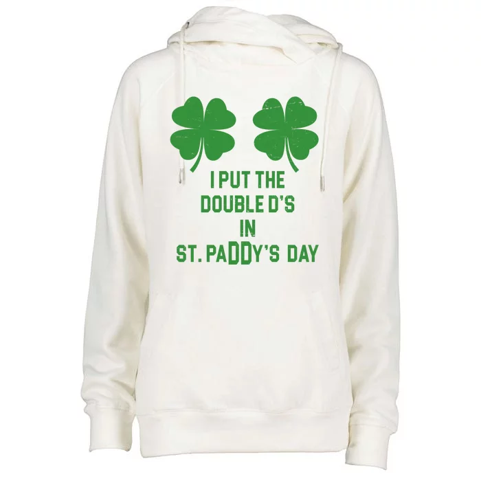 I Put The Double Ds In St Paddys Day Funny St Patrick's Day Womens Funnel Neck Pullover Hood