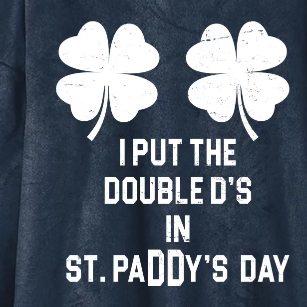 I Put The Double Ds In St Paddys Day Funny St Patrick's Day Hooded Wearable Blanket