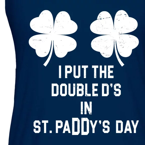 I Put The Double Ds In St Paddys Day Funny St Patrick's Day Ladies Essential Flowy Tank