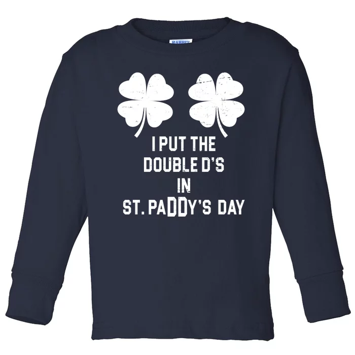 I Put The Double Ds In St Paddys Day Funny St Patrick's Day Toddler Long Sleeve Shirt