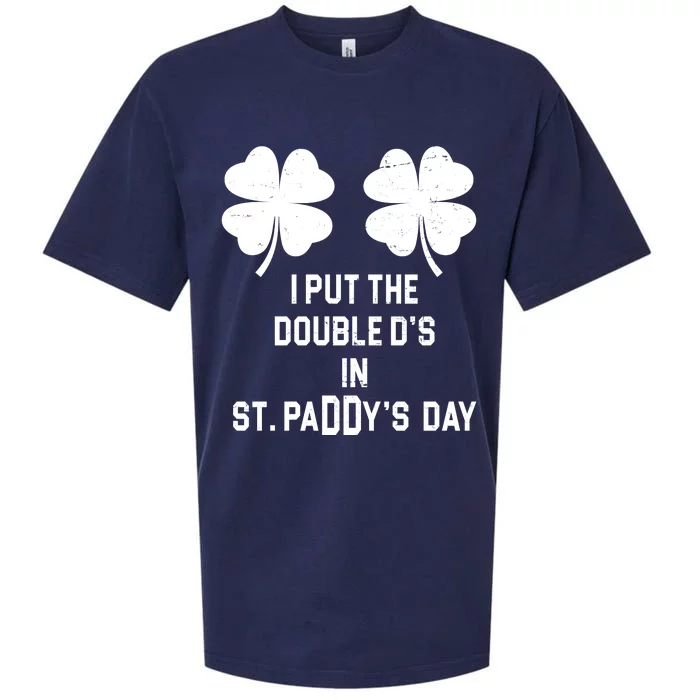 I Put The Double Ds In St Paddys Day Funny St Patrick's Day Sueded Cloud Jersey T-Shirt