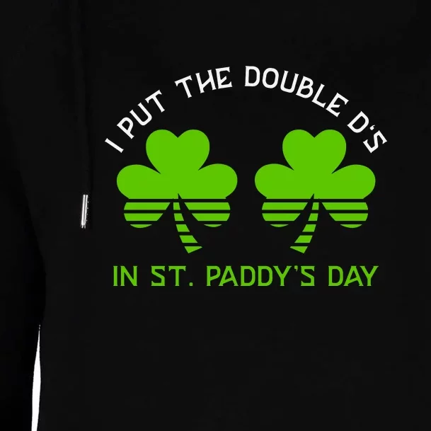 I Put The Double D's In St Paddy's Day Naughty Irish Girl Womens Funnel Neck Pullover Hood