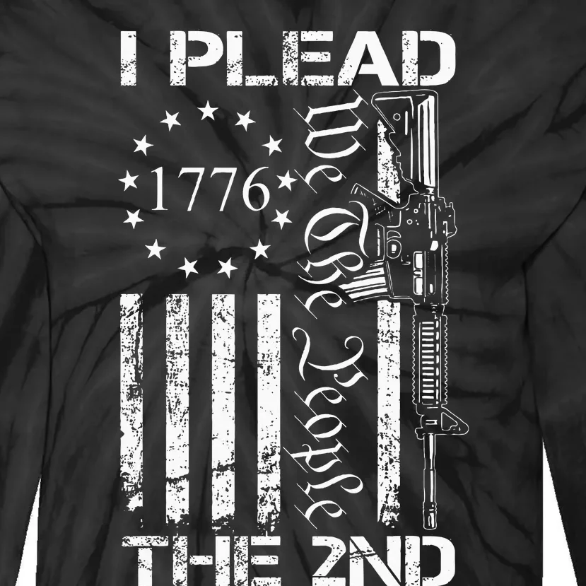 I Plead The 2nd Amendment We The People Usa Ar15 Pro Gun Tie-Dye Long Sleeve Shirt