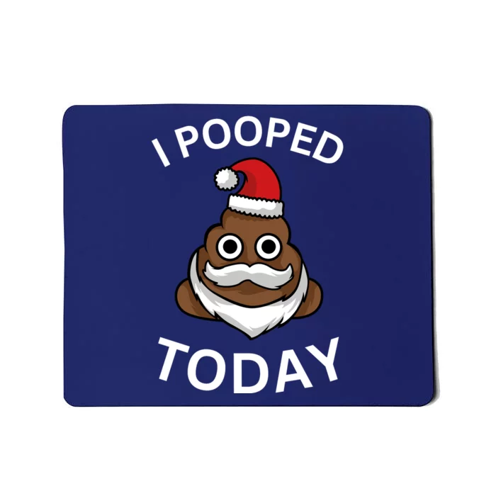 I Pooped Today! Funny Mousepad