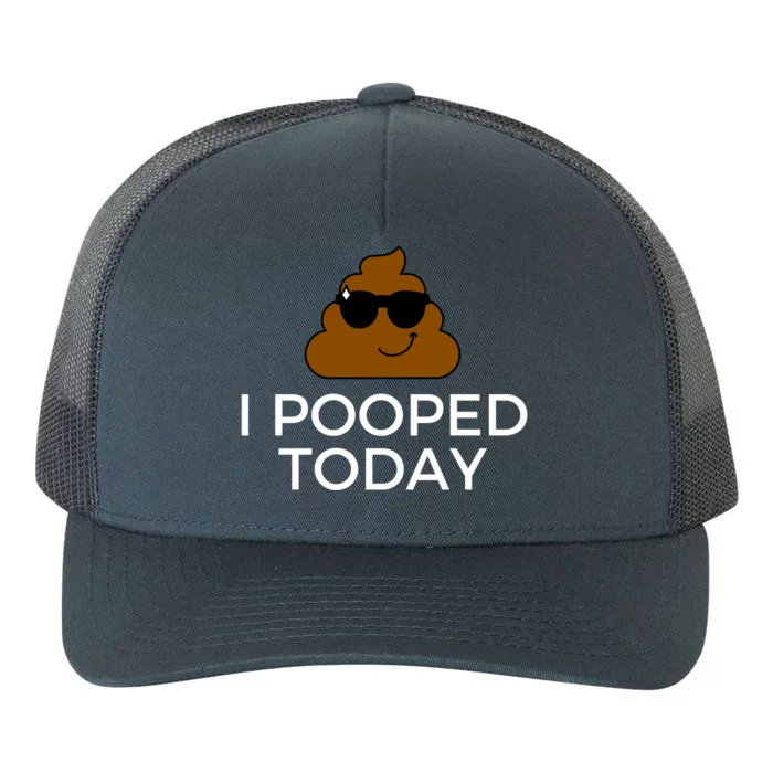 I Pooped Today Funny Poop Yupoong Adult 5-Panel Trucker Hat