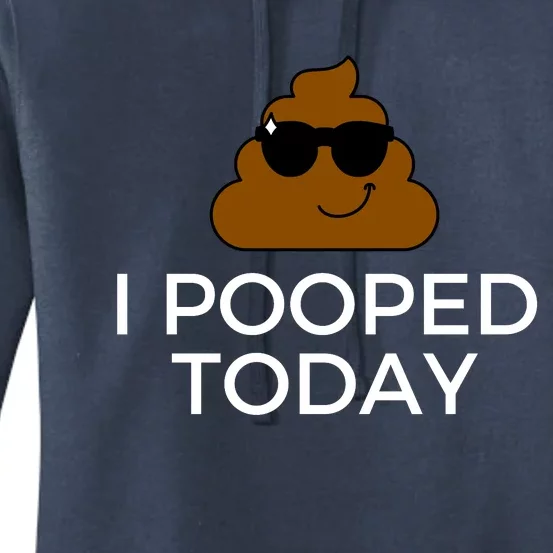 I Pooped Today Funny Poop Women's Pullover Hoodie