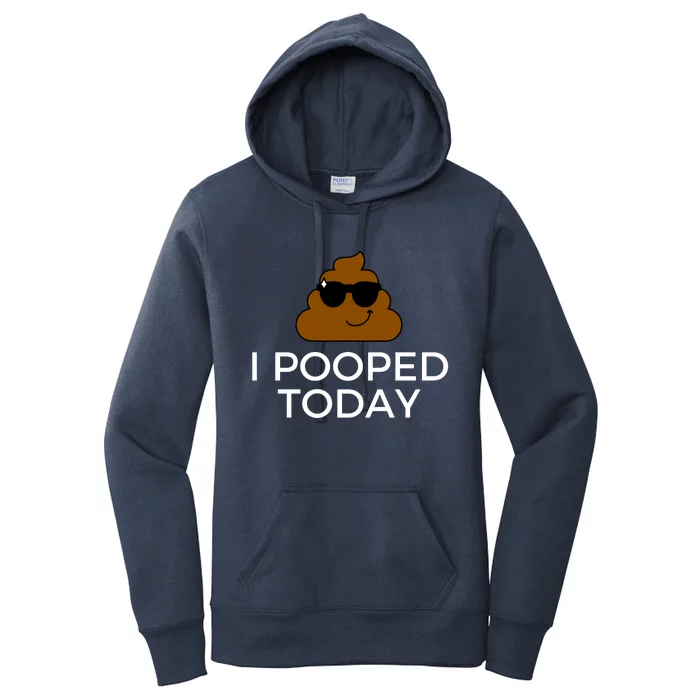 I Pooped Today Funny Poop Women's Pullover Hoodie