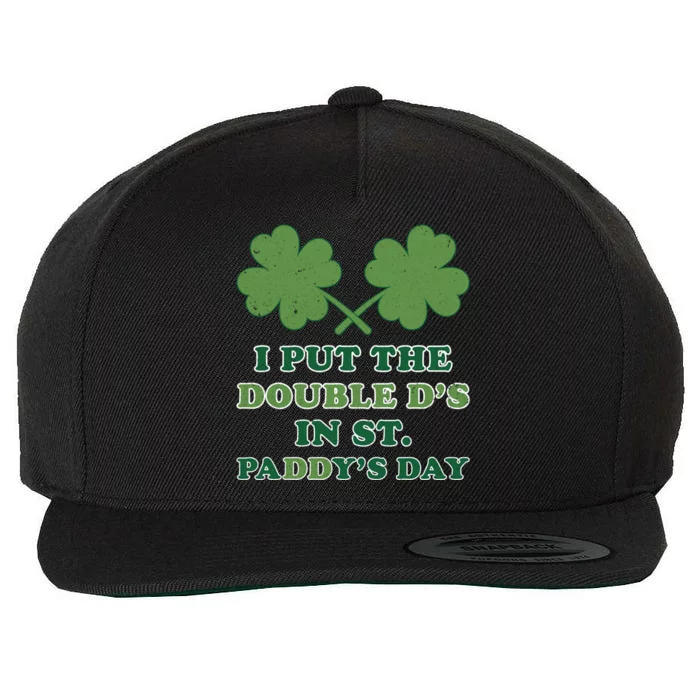 I Put The Double Ds In St Paddys Day Funny St Patricks Boobs Gift Wool Snapback Cap