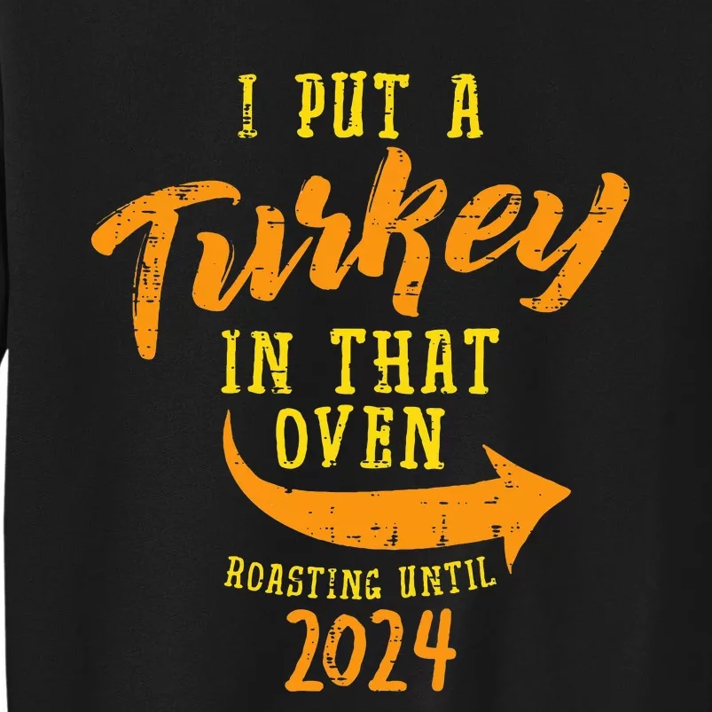 I Put Turkey Oven Roast 2024 Thanksgiving Pregnancy Dad Sweatshirt