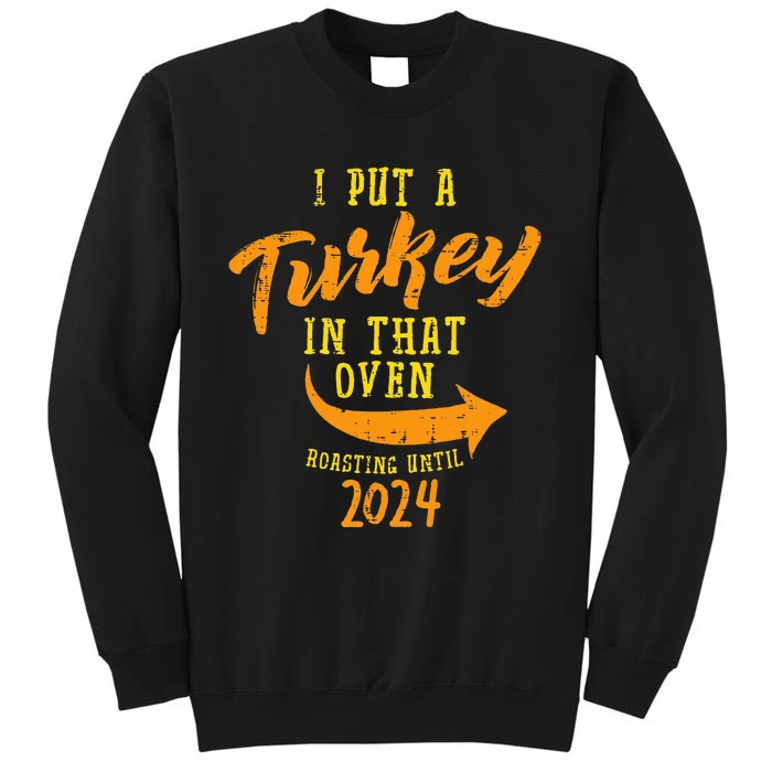 I Put Turkey Oven Roast 2024 Thanksgiving Pregnancy Dad Sweatshirt