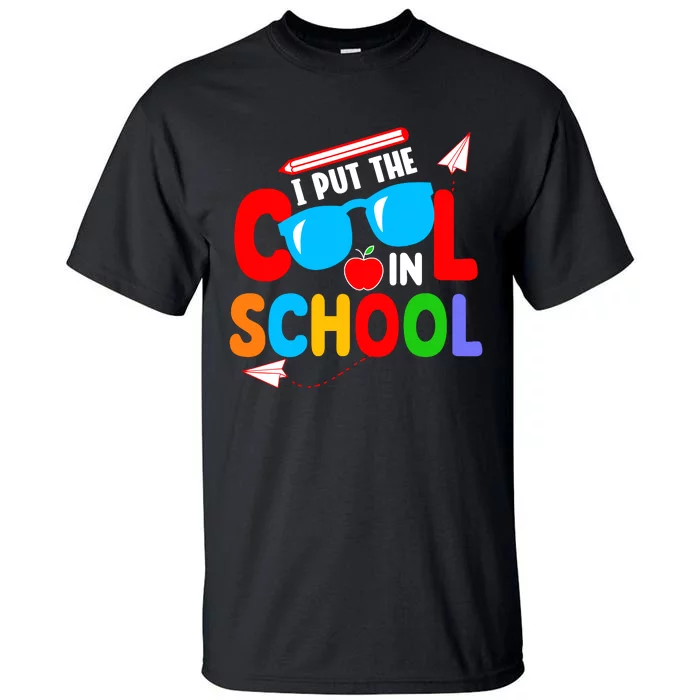 I Put The Cool School Back To School Gift Teacher Student Tall T-Shirt