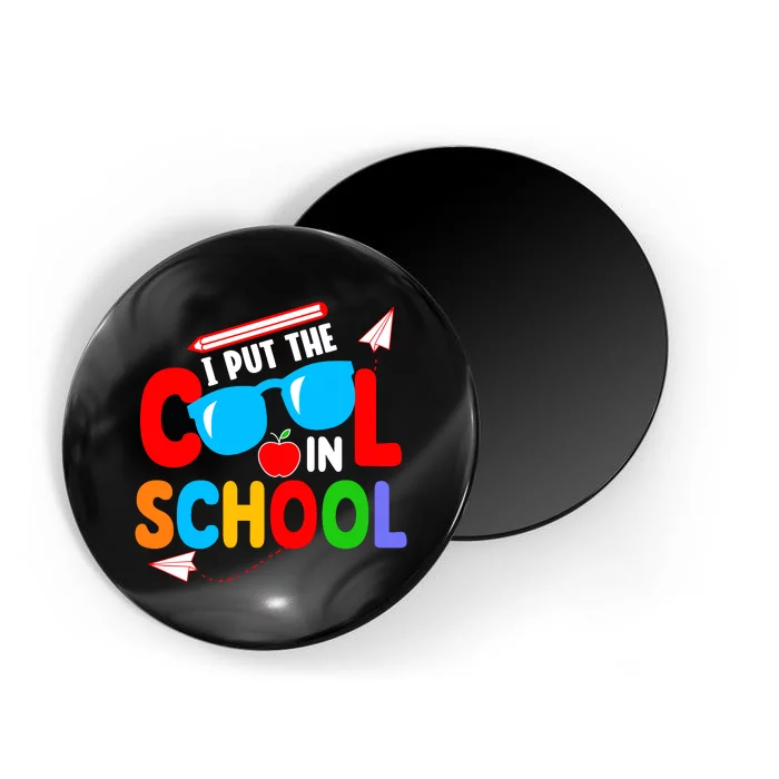 I Put The Cool School Back To School Gift Teacher Student Magnet