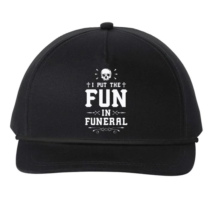 I Put The Fun In Funeral Mortician Embalmer Funeral Director Snapback Five-Panel Rope Hat