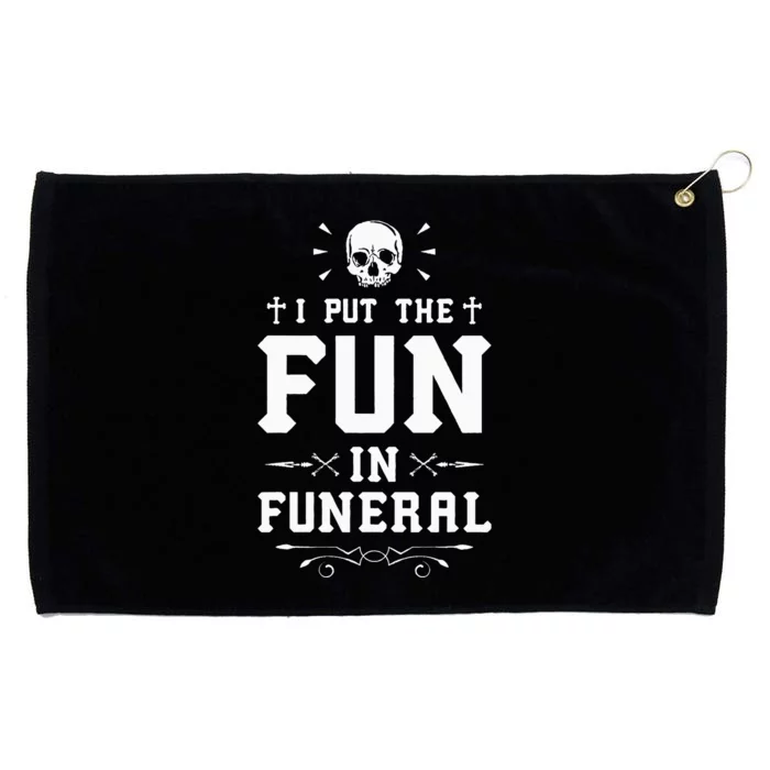 I Put The Fun In Funeral Mortician Embalmer Funeral Director Grommeted Golf Towel