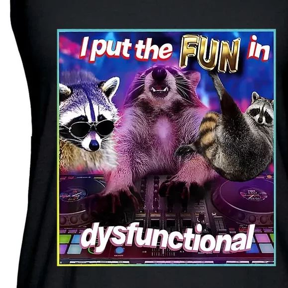 I Put The Sun Dysfunctional Racoon Meme Ladies Essential Flowy Tank