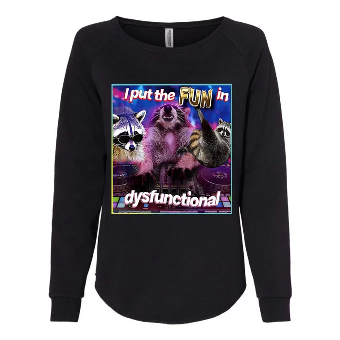 I Put The Sun Dysfunctional Racoon Meme Womens California Wash Sweatshirt