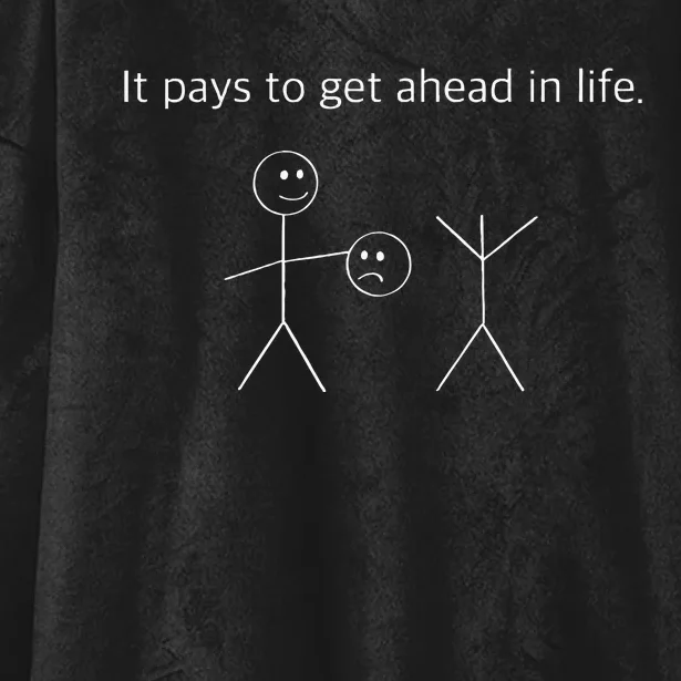 It Pays To Get Ahead In Life Funny Stick Figure Hooded Wearable Blanket