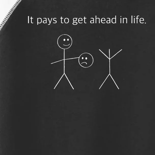 It Pays To Get Ahead In Life Funny Stick Figure Toddler Fine Jersey T-Shirt