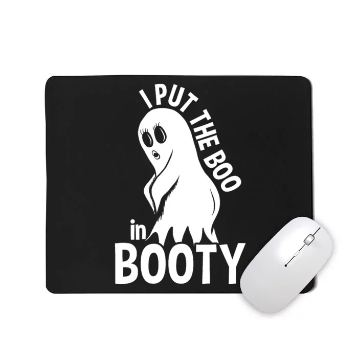 I Put The Boo In Booty Mousepad