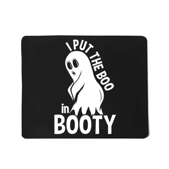 I Put The Boo In Booty Mousepad